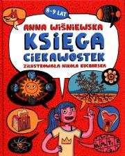 Księga ciekawostek 8-9 lat. Autor: Nikola Kucharska. Dadada.pl Okładka książki Księga ciekawostek 8-9 lat