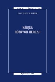 Księga różnych herezji. Autor: Filastriusz z Brescii. Dadada.pl Okładka książki Księga różnych herezji