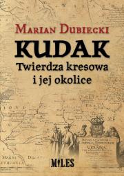 Okładka książki Kudak. Twierdza kresowa i jej okolice