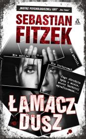 Łamacz Dusz - uszkodzone. Autor: Fitzek Sebastian. Dadada.pl Okładka książki Łamacz Dusz - uszkodzone