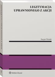 Legitymacja uprawnionego z akcji. Autor: Wosiak Kacper. Dadada.pl Okładka książki Legitymacja uprawnionego z akcji