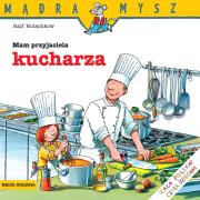 Mądra Mysz. Mam przyjaciela kucharza 2021. Autor: Ralf Butschkow. Dadada.pl Okładka książki Mądra Mysz. Mam przyjaciela kucharza 2021
