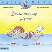 Mądra Mysz. Zuzia uczy się pływać. Autor: Liane Schneider, Eva Wenzel-Burger. Dadada.pl Okładka książki Mądra Mysz. Zuzia uczy się pływać