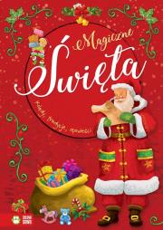 Magiczne święta. Kolędy, tradycje, opowieści. Autor: Aniela Cholewińska-Szkolik, Agnieszka Skórzewska-Skowron. Dadada.pl Okładka książki Magiczne święta. Kolędy, tradycje, opowieści