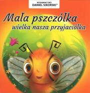 Mała pszczółka wszystkich przyjaciółka. Autor: Daniel Sikorski, Gerard Śmiechowski. Dadada.pl Okładka książki Mała pszczółka wszystkich przyjaciółka