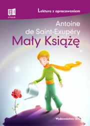 Mały Książę Lektura z opracowaniem. Autor: Antoine de Saint-Exupéry. Dadada.pl Okładka książki Mały Książę Lektura z opracowaniem