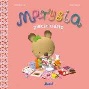 Marysia piecze ciasto. Autor: Nadia Berkane, Elżbieta Krzak- Ćwiertnia. Dadada.pl Okładka książki Marysia piecze ciasto