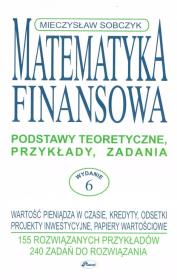 Matematyka finansowa w.6. Autor: Sobczyk Mieczysław. Dadada.pl Okładka książki Matematyka finansowa w.6