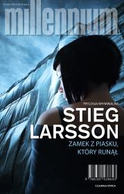 Millennium Tom 3. Zamek z piasku, który runął (wyd. 2021). Autor: Stieg Larsson. Dadada.pl Okładka książki Millennium Tom 3. Zamek z piasku, który runął (wyd. 2021)
