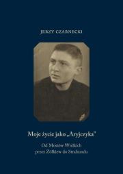 Okładka książki Moje życie jako Aryjczyka. Od Mostów Wielkich...