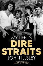 My Life in Dire Straits. Autor: Illsley 	John. Dadada.pl Okładka książki My Life in Dire Straits