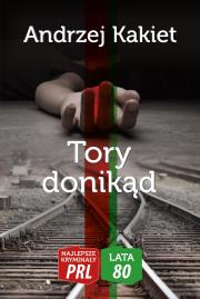 Okładka książki Najlepsze kryminały PRL '80 Tom 2 Tory donikąd