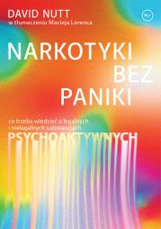Okładka książki Narkotyki bez paniki. Co trzeba wiedzieć o legalnych i nielegalnych substancjach psychoaktywnych