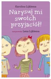 Narysuj mi swoich przyjaciół!. Autor: Karolina Lijklema, Lena Lijklema. Dadada.pl Okładka książki Narysuj mi swoich przyjaciół!