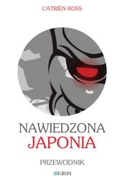 Nawiedzona Japonia. Przewodnik. Autor: Catrien Ross. Dadada.pl Okładka książki Nawiedzona Japonia. Przewodnik