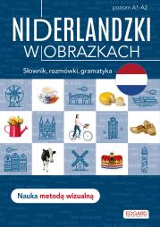 Niderlandzki w obrazkach. Słówka, rozmówki... Autor: Opracowanie zbiorowe. Dadada.pl Okładka książki Niderlandzki w obrazkach. Słówka, rozmówki..