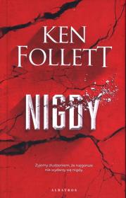 Nigdy. Autor: Ken Follett. Dadada.pl Okładka książki Nigdy