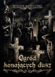 Okładka książki Ogród Konających Dusz