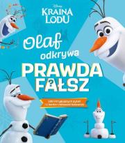 Okładka książki Olaf odkrywa: prawda - fałsz? Disney Kraina Lodu