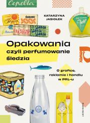 Okładka książki Opakowania, czyli perfumowanie śledzia