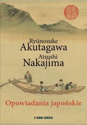 Opowiadania japońskie. Autor: Ryunosuke Akutagawa, Atsushi Nakajima. Dadada.pl Okładka książki Opowiadania japońskie
