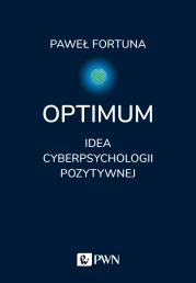 Okładka książki Optimum. Idea pozytywnej cyberpsychologii