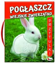 Okładka książki Pogłaszcz wiejskie zwierzątko