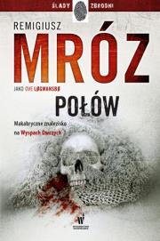 Połów. Vestmanna. Tom 2 wyd. specjalne. Autor: Ove Logmansbo (pseud. Remigiusz Mróz). Dadada.pl Okładka książki Połów. Vestmanna. Tom 2 wyd. specjalne