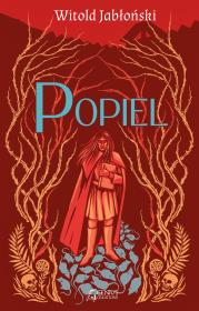 Popiel wyd. 2021. Autor: Jabłoński Witold. Dadada.pl Okładka książki Popiel wyd. 2021