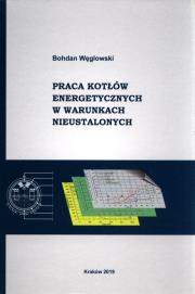 Okładka książki Praca kotłów energetycznych w warunkach nieustalonych