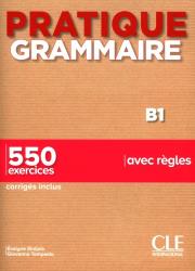 Pratique grammaire B1 550 exercices avec regles. Autor: Sirejols Evelyne, Tempesta Giovanna. Dadada.pl Okładka książki Pratique grammaire B1 550 exercices avec regles