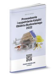 Prowadzenie i wypełnianie Książki Obiektu Budowlanego 2022. Autor: Substyk Michał. Dadada.pl Okładka książki Prowadzenie i wypełnianie Książki Obiektu Budowlanego 2022
