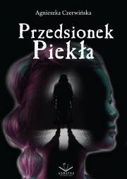 Przedsionek piekła. Autor: Czerwińska Agnieszka. Dadada.pl Okładka książki Przedsionek piekła