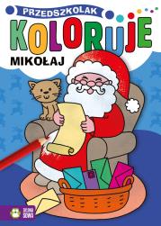 Przedszkolak koloruje. Mikołaj. Autor: Opracowanie zbiorowe. Dadada.pl Okładka książki Przedszkolak koloruje. Mikołaj