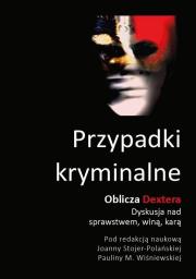 Przypadki kryminalne. Oblicza Dextera. Autor: Zbiorowy. Dadada.pl Okładka książki Przypadki kryminalne. Oblicza Dextera