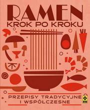 Ramen krok po kroku Przepisy tradycyjne i współczesne. Autor: Donovan Robin. Dadada.pl Okładka książki Ramen krok po kroku Przepisy tradycyjne i współczesne
