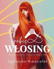Robię Włosing. Autor: Agnieszka Niedziałek. Dadada.pl Okładka książki Robię Włosing