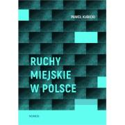 Ruchy miejskie w Polsce. Autor: Kubicki Paweł. Dadada.pl Okładka książki Ruchy miejskie w Polsce