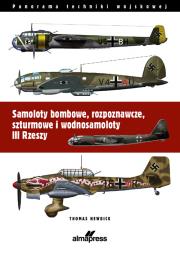 Samoloty bombowe, rozpoznawcze, szturmowe i wodnosamoloty III Rzeszy. Autor: Nedwick Thomas. Dadada.pl Okładka książki Samoloty bombowe, rozpoznawcze, szturmowe i wodnosamoloty III Rzeszy