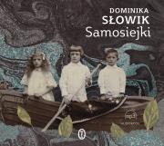 Samosiejki audiobook. Autor: Słowik Dominika, Marta Markowicz. Dadada.pl Okładka książki Samosiejki audiobook