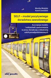 SELF - model pozytywnego doradztwa zawodowego. Koncepcja modelu i wskazówki zastosowania w pracy dor. Autor: Wojdyło Monika, Zawadzki Kamil. Dadada.pl Okładka książki SELF - model pozytywnego doradztwa zawodowego. Koncepcja modelu i wskazówki zastosowania w pracy dor