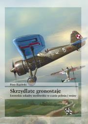 Skrzydlate gronostaje. Lwowskie eskadry.... Autor: Piotr Rapiński. Dadada.pl Okładka książki Skrzydlate gronostaje. Lwowskie eskadry...