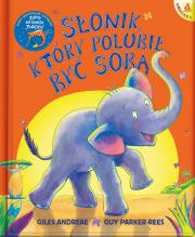 Słonik, który polubił być sobą. Autor: Andreae Giles, Guy Parker-Rees. Dadada.pl Okładka książki Słonik, który polubił być sobą