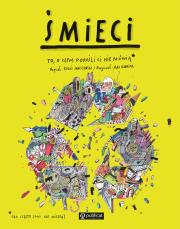 Okładka książki Śmieci. To, o czym dorośli Ci nie mówią