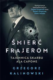 Okładka książki Śmierć frajerom. Tajemnica skarbu Ala Capone