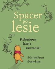 Spacer po lesie. Kubusiowe lekcje uważności. Autor: Joseph Parent, Parent Nancy. Dadada.pl Okładka książki Spacer po lesie. Kubusiowe lekcje uważności