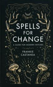 Spells for Change. Autor: Castanea Frankie. Dadada.pl Okładka książki Spells for Change