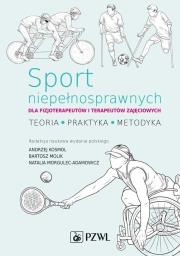 Sport niepełnosprawnych dla fizjoterapeutów i terapeutów zajęciowych. Autor: Kosmol Andrzej, Smolik Bartosz, Morgulec-Adamowicz Natalia. Dadada.pl Okładka książki Sport niepełnosprawnych dla fizjoterapeutów i terapeutów zajęciowych