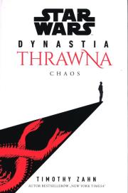 Star Wars Dynastia Thrawna. Chaos. Autor: Zahn Timothy. Dadada.pl Okładka książki Star Wars Dynastia Thrawna. Chaos