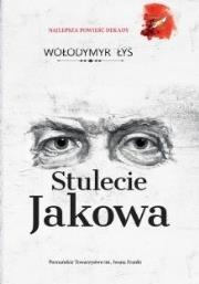 Stulecie Jakowa. Autor: Wołodymyr Łys. Dadada.pl Okładka książki Stulecie Jakowa